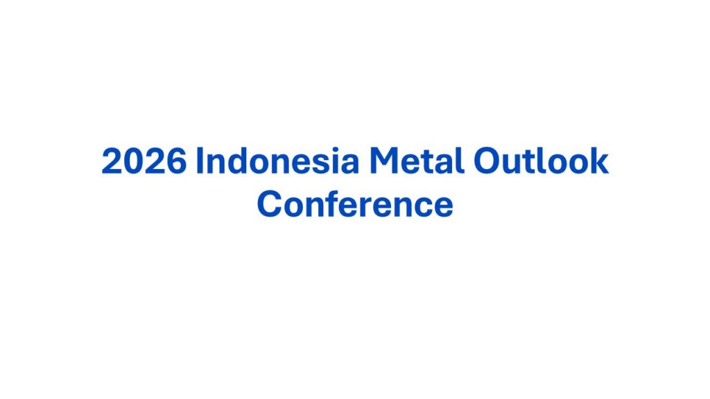 2026 Indonesia Metal Outlook Conference